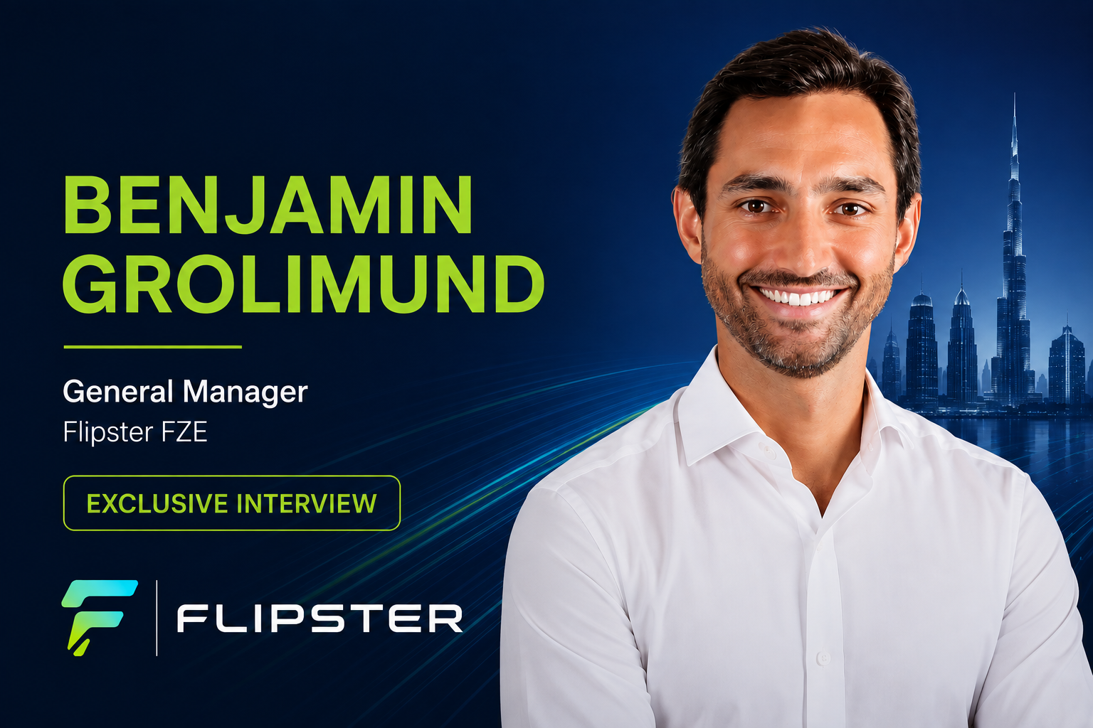 Exclusive: Flipster GM Benjamin Grolimund Discusses Full VARA License and UAE Growth